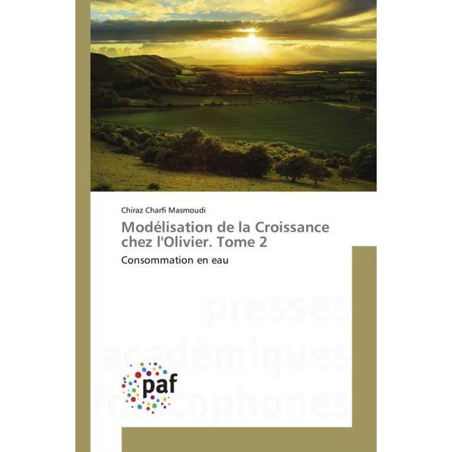 Modélisation de la Croissance chez l'Olivier. Tome 2, Fachbücher von Chiraz Charfi Masmoudi
