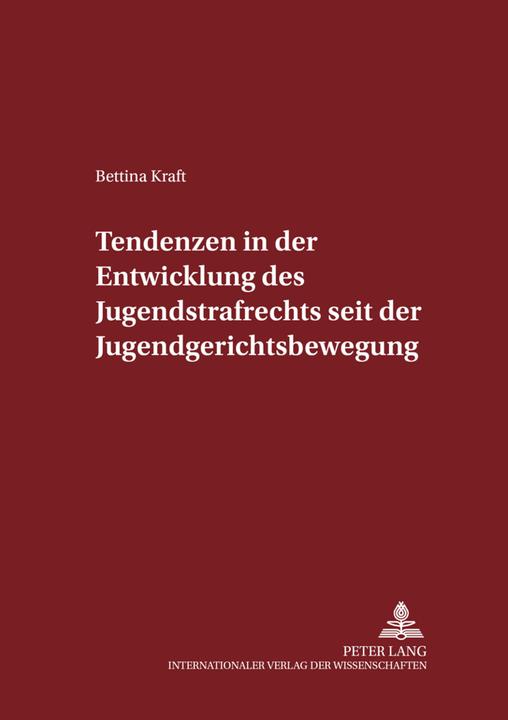 Produktbild Tendenzen in der Entwicklung des Jugendstrafrechts seit der Jugendgerichtsbewegung (Deutsch, Bettina Kraft, 2004)