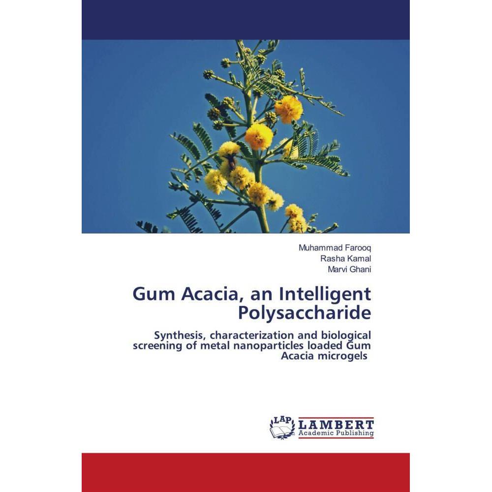 Gum Acacia, an Intelligent Polysaccharide, Fachbücher von Muhammad Farooq, Rasha Kamal, Marvi Ghani