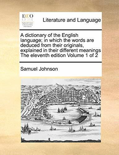 Produktbild A Dictionary of the English Language- In Which the Words Are Deduced from Their Originals, Expl (Englisch, Samuel Johnson, 2010)