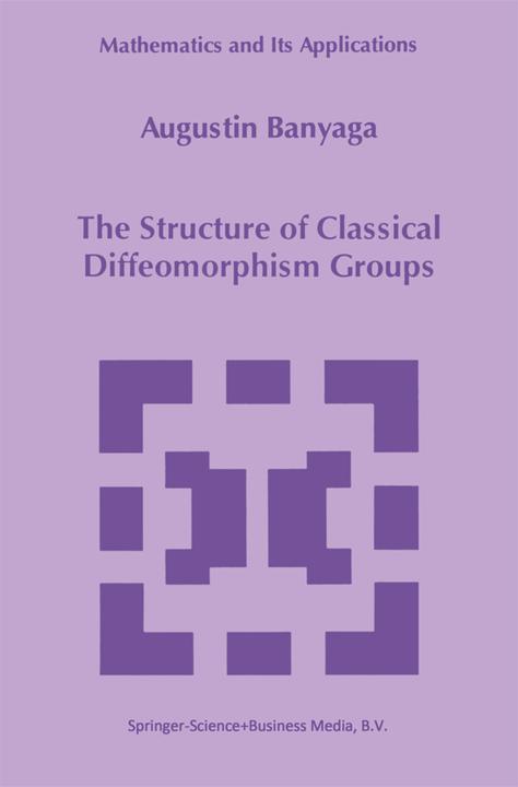 The Structure of Classical Diffeomorphism Groups (Augustin Banyaga, 2010)