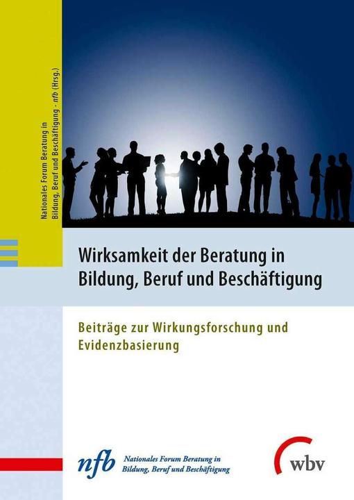 Produktbild Wirksamkeit der Beratung in Bildung, Beruf und Beschäftigung (Deutsch, Beruf und Beschäftigung, Judith Langner, Karen Schober, Nationales Forum Beratung in Bildung, 2017)