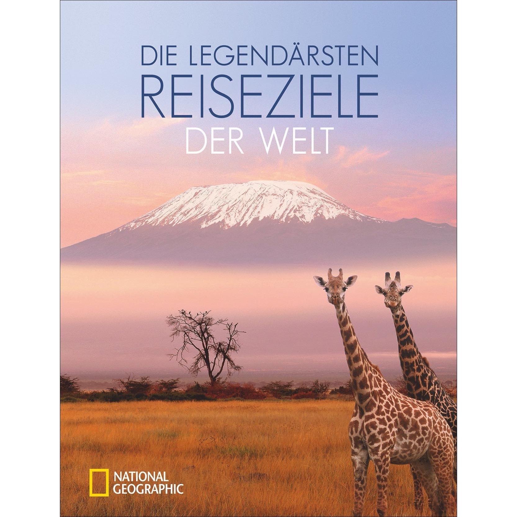 Die legendärsten Reiseziele der Welt, Ratgeber von Karin Weidlich