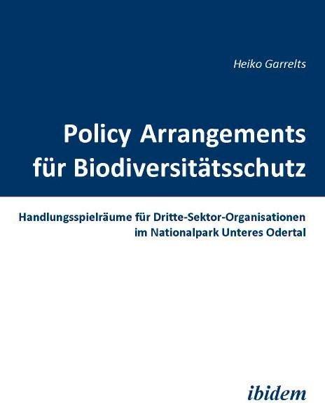 Produktbild Policy Arrangements für Biodiversitätsschutz (Deutsch, Heiko Garrelts, 2009)