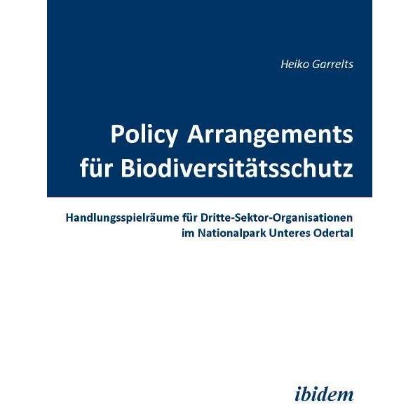 Policy Arrangements für Biodiversitätsschutz, Fachbücher von Heiko Garrelts