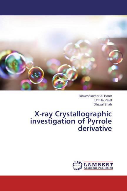 Actual product image X-ray Crystallographic investigation of Pyrrole derivative (Dhaval Shah, Rinkeshkumar A. Barot, Urmila Patel, 2015)