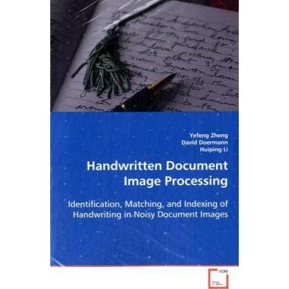 Handwritten Document Image Processing, Fachbücher von Yefeng Zheng