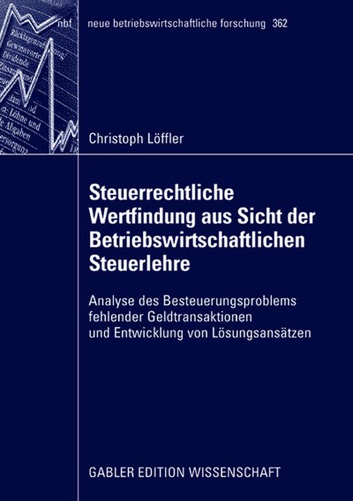 Produktbild Steuerrechtliche Wertfindung aus Sicht der Betriebswirtschaftlichen Steuerlehre (Deutsch, Christoph Löffler, 2008)