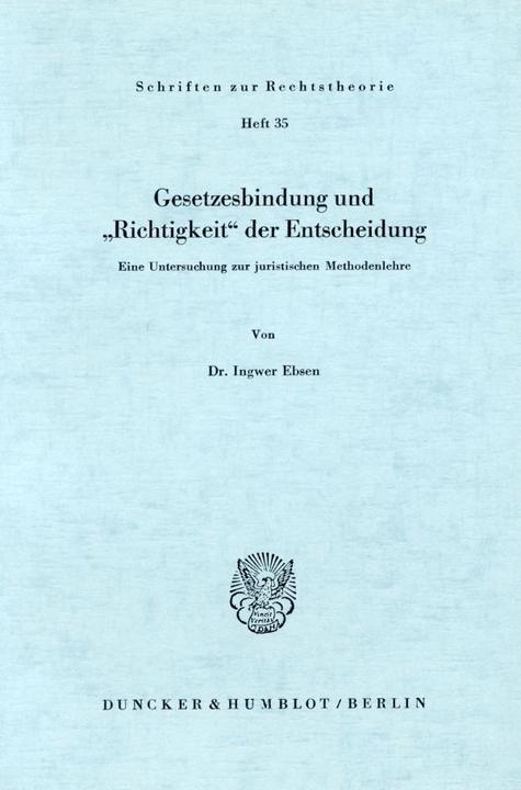 Produktbild Gesetzesbindung und ' Richtigkeit' der Entscheidung (Deutsch, Ingwer Ebsen, 1974)
