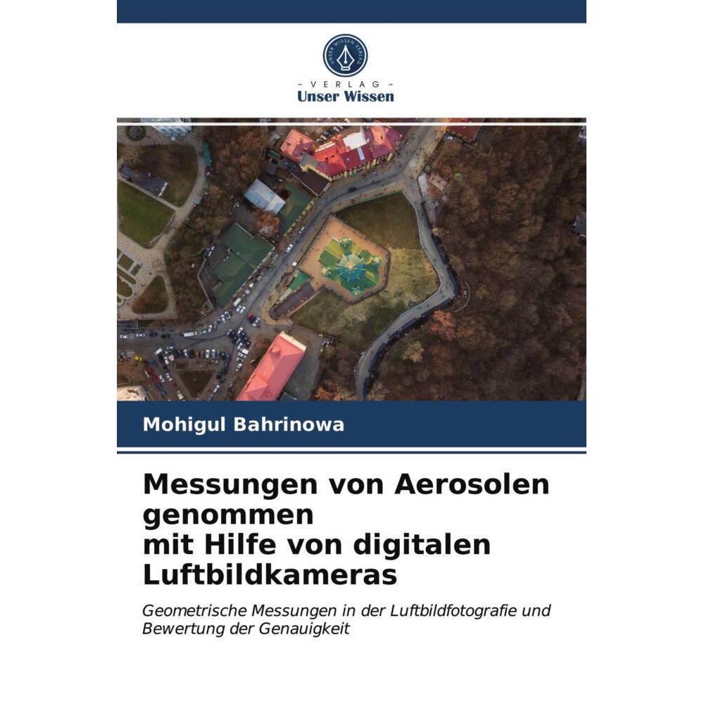 Messungen von Aerosolen genommen mit Hilfe von digitalen Luftbildkameras, Fachbücher von Mohigul Bahrinowa