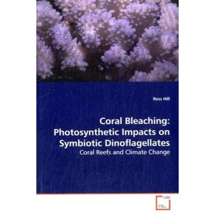 Thumbnail - Coral Bleaching: Photosynthetic Impacts on Symbiotic Dinoflagellates, Sachbücher