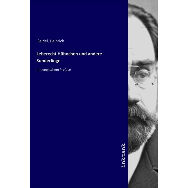 Leberecht Hühnchen und andere Sonderlinge, Belletristik von Heinrich Seidel