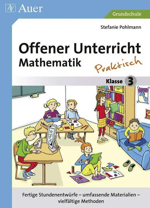 Produktbild Offener Unterricht Mathematik - praktisch Klasse 3 (Deutsch, Stefanie Pohlmann, 2014)