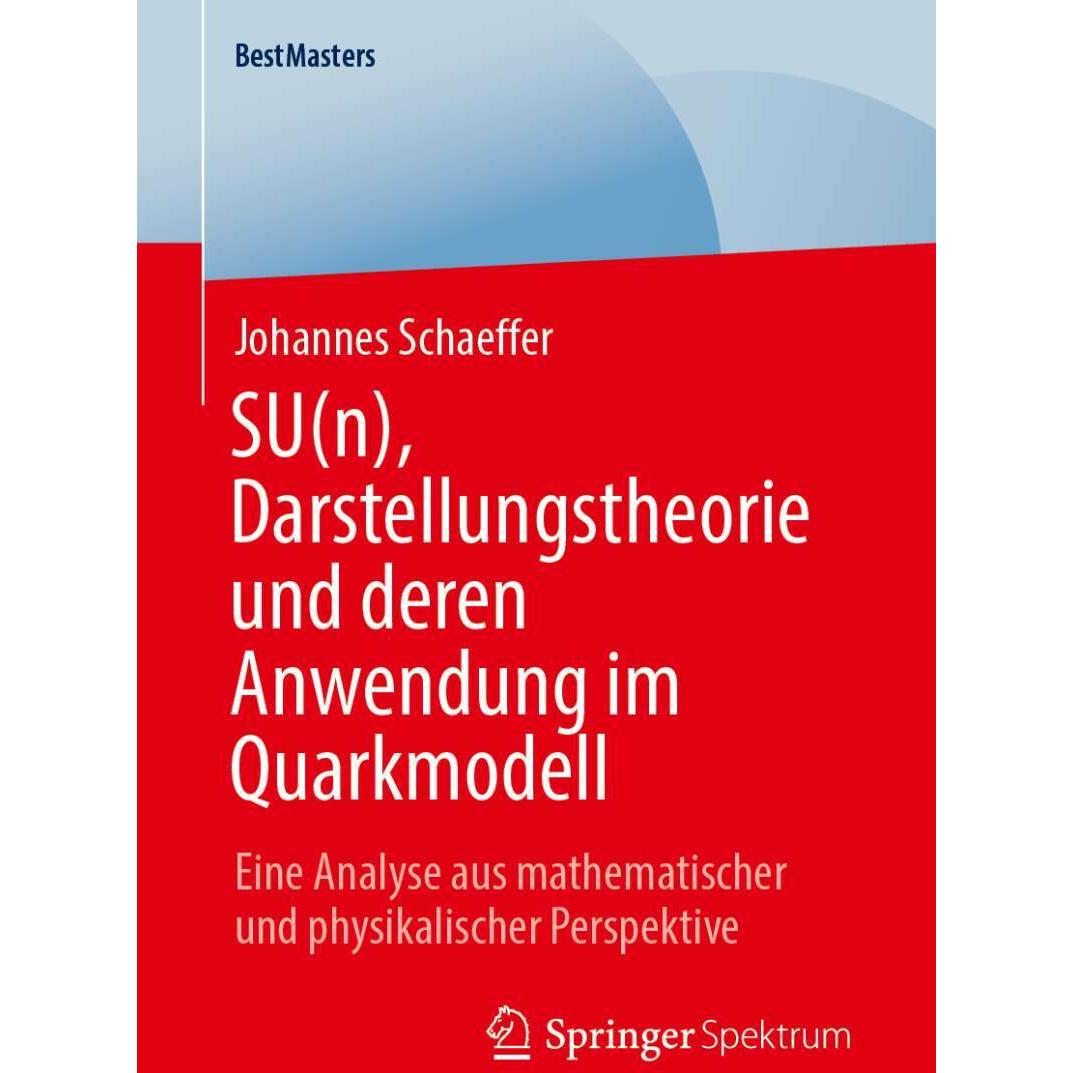 SU(n), Darstellungstheorie und deren Anwendung im Quarkmodell, Fachbücher von Johannes Schaeffer