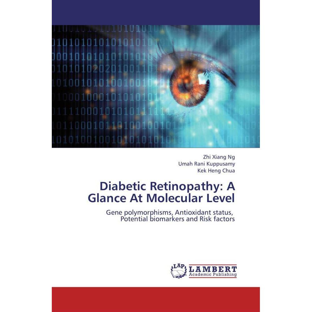 Diabetic Retinopathy: A Glance At Molecular Level, Fachbücher von Kek Heng Chua, Umah Rani Kuppusamy, Zhi Xiang Ng