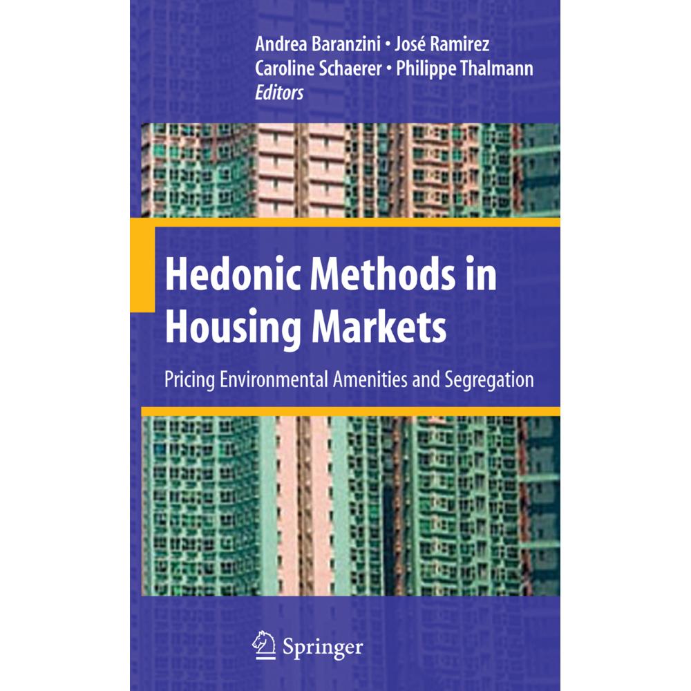 Hedonic Methods in Housing Markets, Fachbücher von Andrea Baranzini, José Ramirez, Caroline Schaerer, Philippe Thalmann