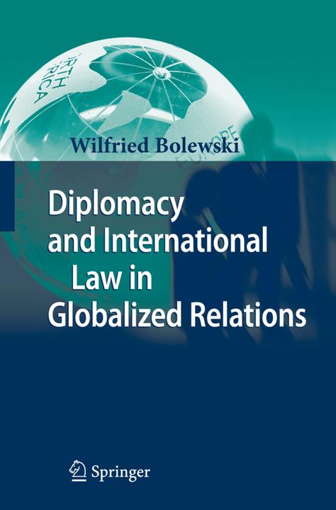 Diplomacy and International Law in Globalized Relations (Wilfried Bolewski, 2010)