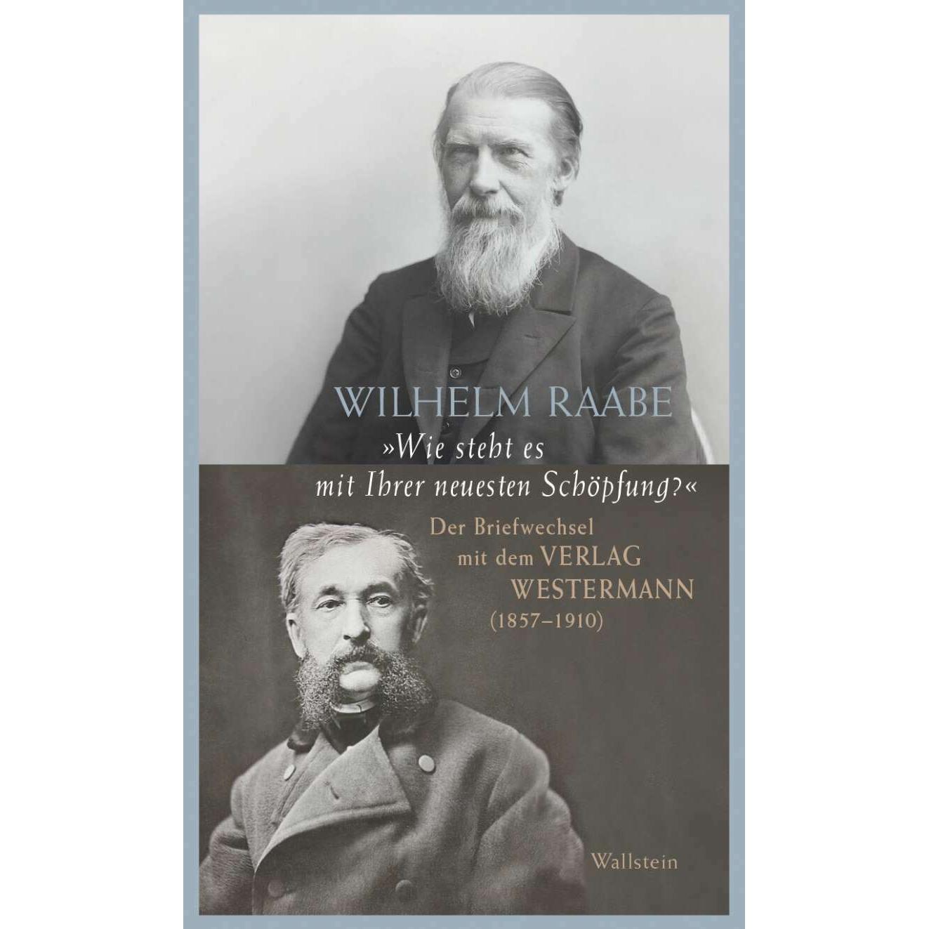 Thumbnail - »Wie steht es mit Ihrer neuesten Schöpfung?«, Belletristik von George Westermann, Anne Petersen, Wilhelm Raabe