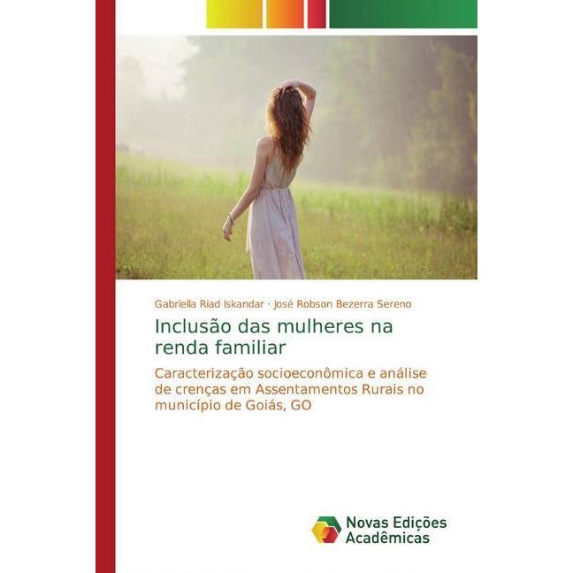Inclusão das mulheres na renda familiar, Fachbücher von Gabriella Riad Iskandar, José Robson Bezerra Sereno