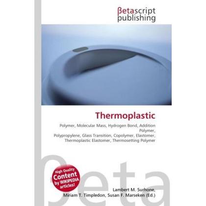 Thermoplastic, Fachbücher von Lambert M. Surhone, Miriam T. Timpledon, Susan F. Marseken