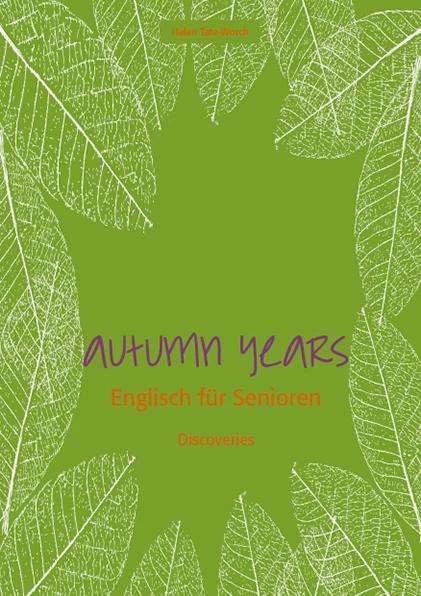 Produktbild Autumn Years Discoveries (Deutsch, Beate Baylie, Helen Tate-Worch, Karin Schweizer, 2016)