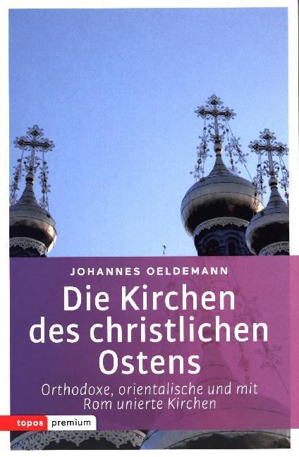 Produktbild Die Kirchen des christlichen Ostens (Deutsch, Johannes Oeldemann, 2016)