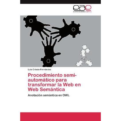Procedimiento semi-automático para transformar la Web en Web Semántica, Fachbücher von Luis Criado-Fernández