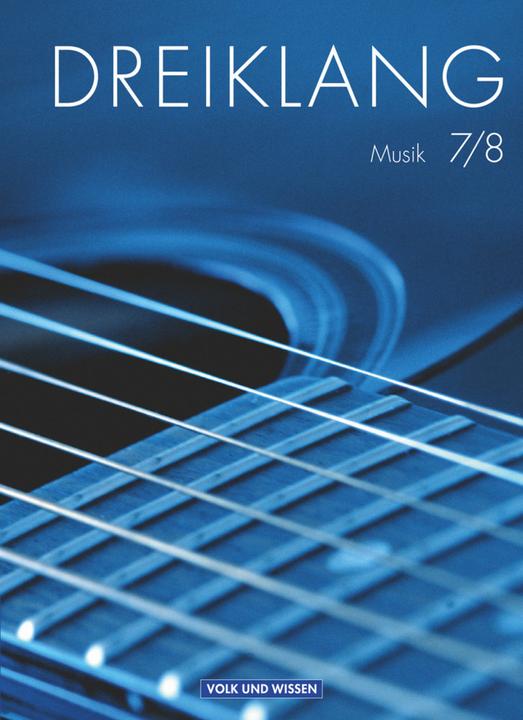 Produktbild Dreiklang 7./8. Schuljahr. Musik. Schülerbuch (Deutsch, Axel Brunner, Dorothee Barth, Jens Arndt, Kaspar D. Mainz, Margrit Bethin, Reinhard Böhle, Stefan Auerswald, 2011)