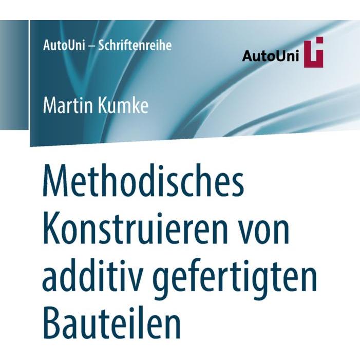 Methodisches Konstruieren von additiv gefertigten Bauteilen, Fachbücher von Martin Kumke