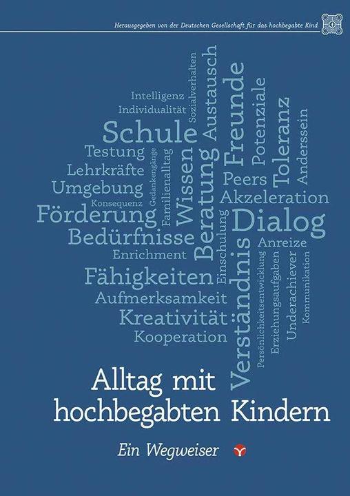 Produktbild Alltag mit hochbegabten Kindern (Deutsch, Anne Rössel, Deutsche Gesellschaft für das hochbegabte Kind, Ellen Evers, Inge Hausen-Müller, Jutta Kocke, Martina Rosenboom, Petra Leinigen, Tomke Müller, Vera Losemann, 2017)