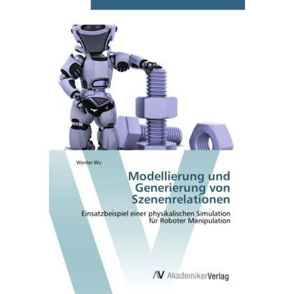 Modellierung und Generierung von Szenenrelationen, Fachbücher von Wenlei Wu