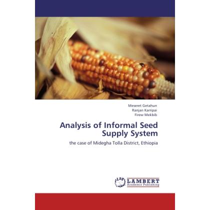 Analysis of Informal Seed Supply System, Fachbücher von Firew Mekbib, Meseret Getahun, Ranjan Karripai