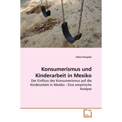 Konsumerismus und Kinderarbeit in Mexiko, Fachbücher von Felice Puopolo