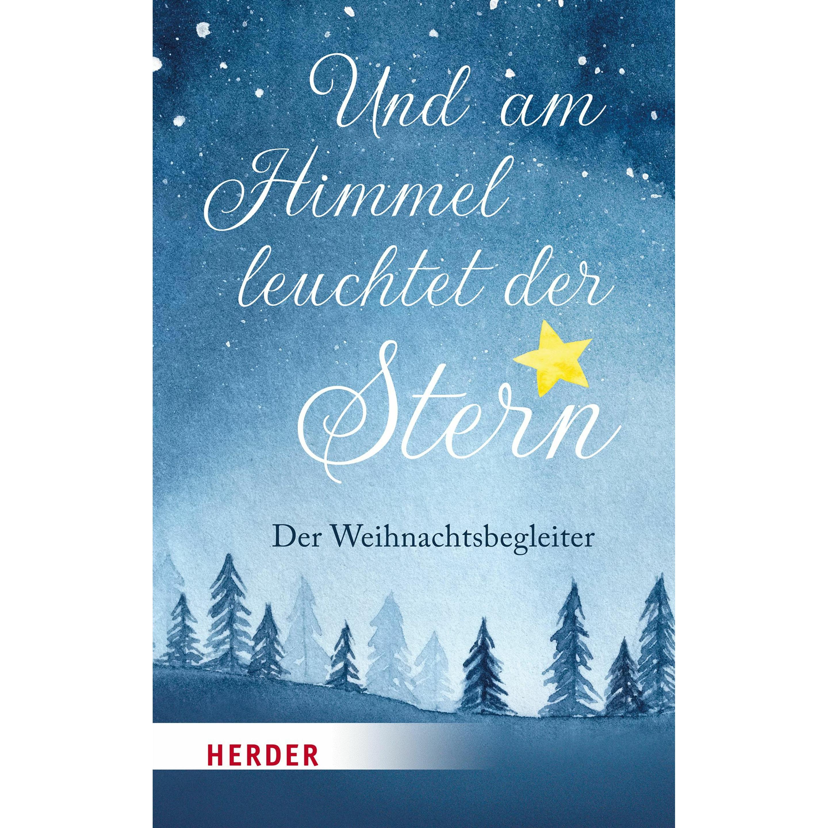 Und am Himmel leuchtet der Stern, Ratgeber von Anselm Grün, Susanne Niemeyer, Teresa Zukic, Phil Bosmans, Andrea Schwarz