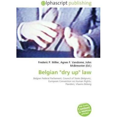 Belgian 'dry up' law, Fachbücher von John McBrewster, Agnes F. Vandome, Frederic P. Miller
