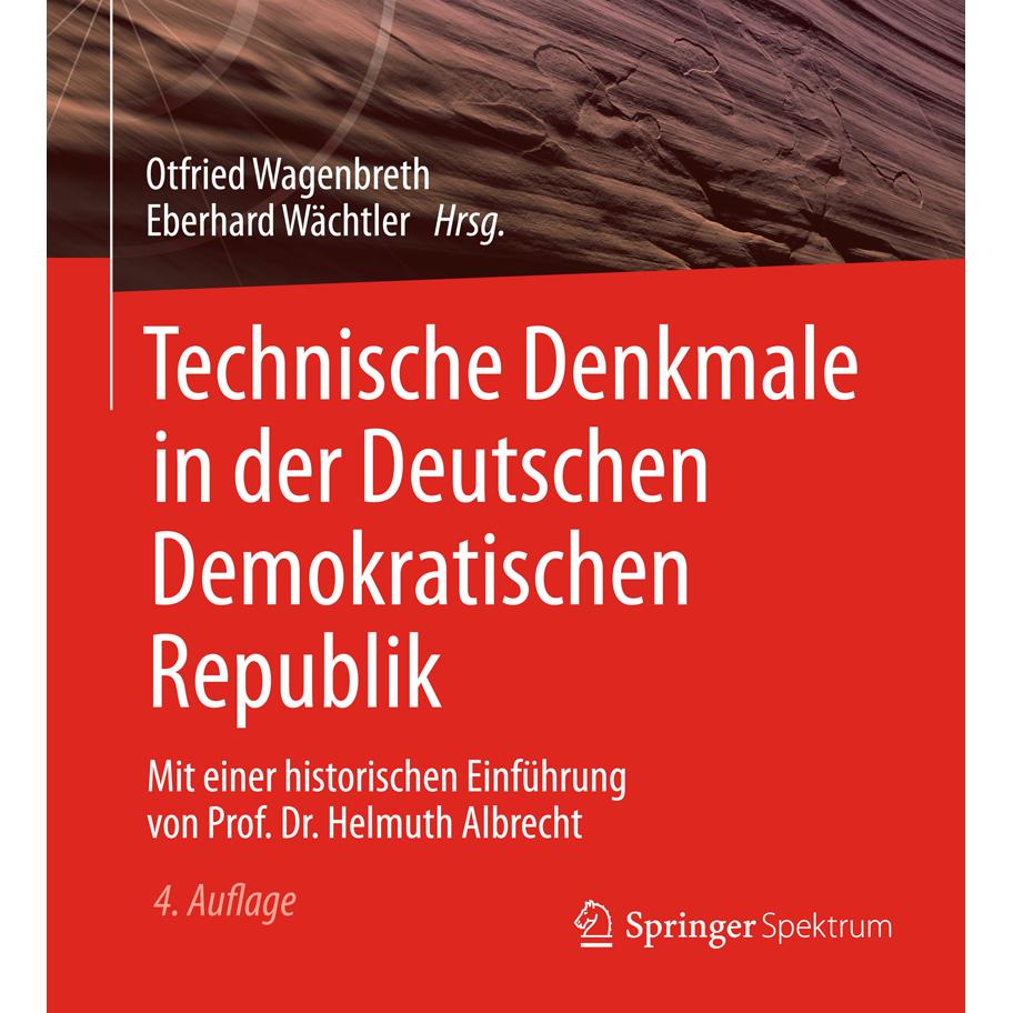 Technische Denkmale in der Deutschen Demokratischen Republik, Fachbücher von Eberhard Wächtler, Otfried Wagenbreth