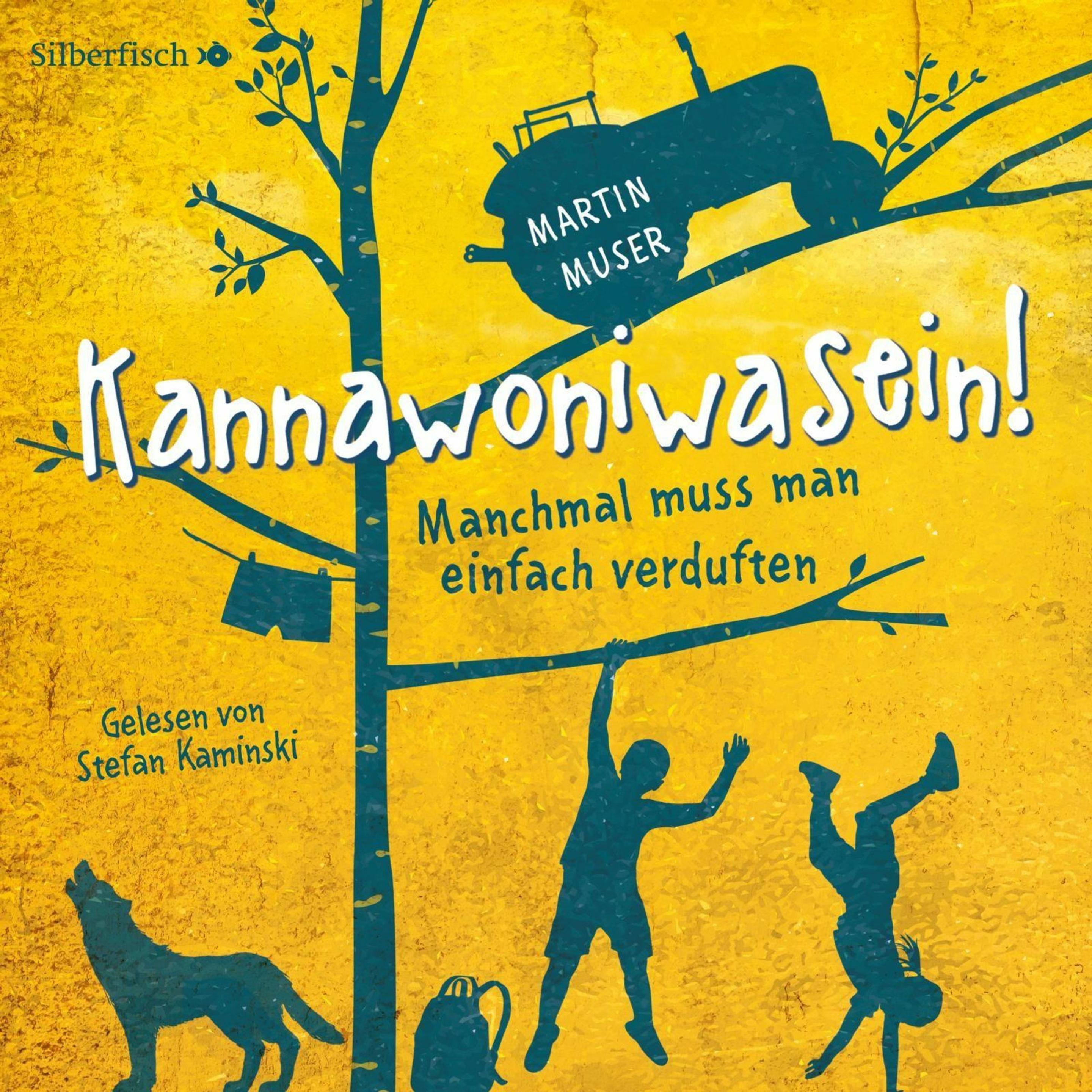 Kannawoniwasein - Manchmal muss man einfach verduften, Hörbücher von Martin Muser, Stefan Kaminski