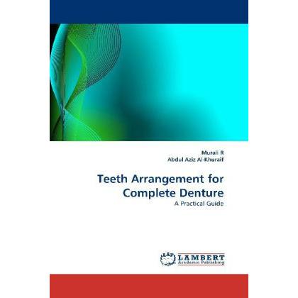 Teeth Arrangement for Complete Denture, Fachbücher von Murali R, Abdul Aziz Al-Khuraif