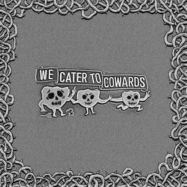 Produktbild We Cater To Cowards (Oozing Wound)