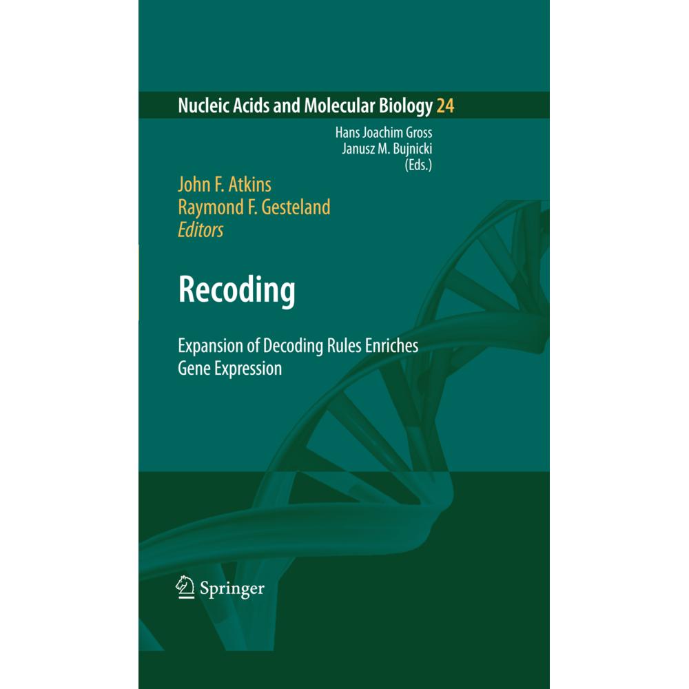 Recoding: Expansion of Decoding Rules Enriches Gene Expression, Fachbücher von John F. Atkins, Raymond F. Gesteland