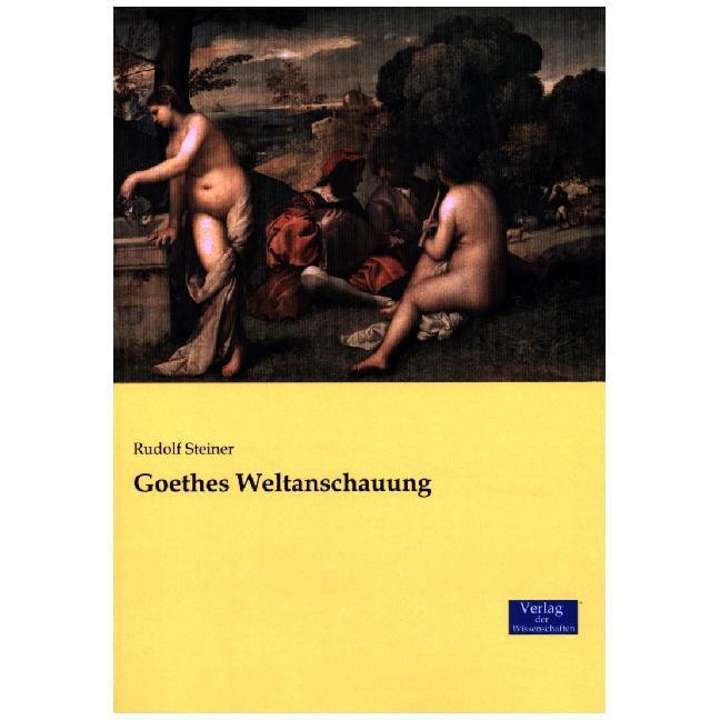 Goethes Weltanschauung, Fachbücher von Rudolf Steiner