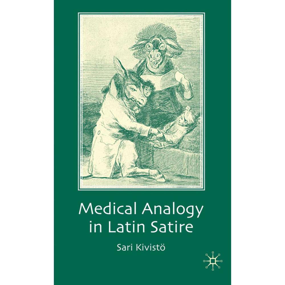 Medical Analogy in Latin Satire, Fachbücher von S. Kivistö