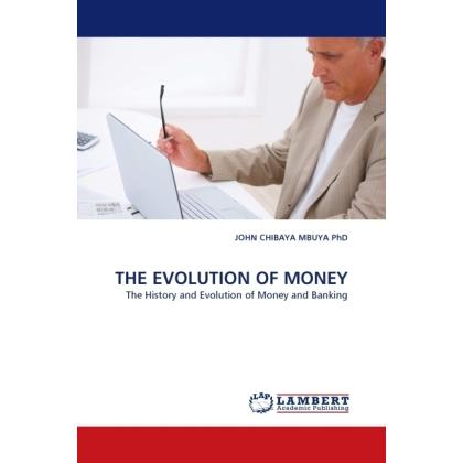 The Evolution Of Money, Fachbücher von John Chibaya Mbuya