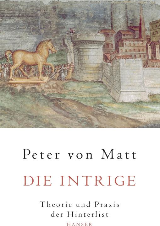 Produktbild Die Intrige (Deutsch, Peter von Matt, 2006)
