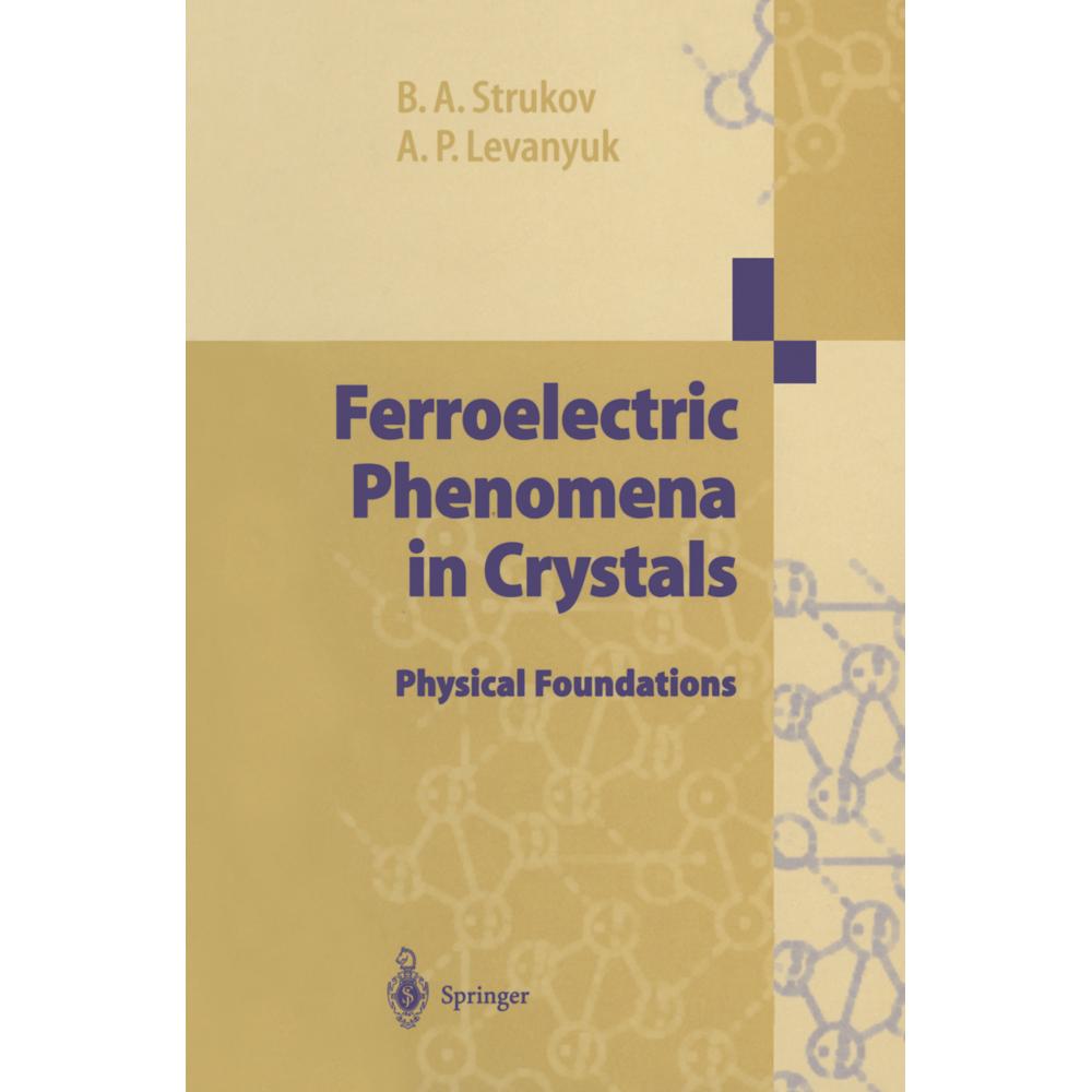 Ferroelectric Phenomena in Crystals, Fachbücher von Arkadi P. Levanyuk, Boris A. Strukov