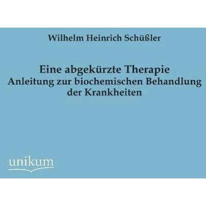 Thumbnail - Eine abgekürzte Therapie, Fachbücher von Wilhelm H. Schüssler