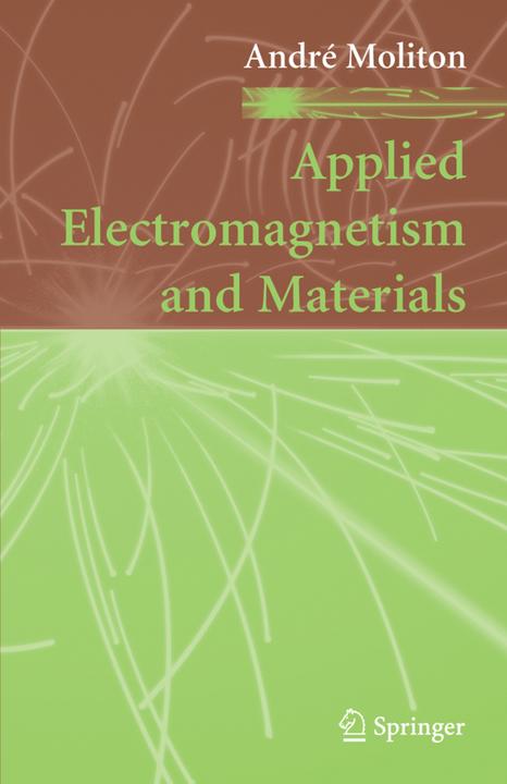 Applied Electromagnetism and Materials (Englisch, André Moliton, 2010)