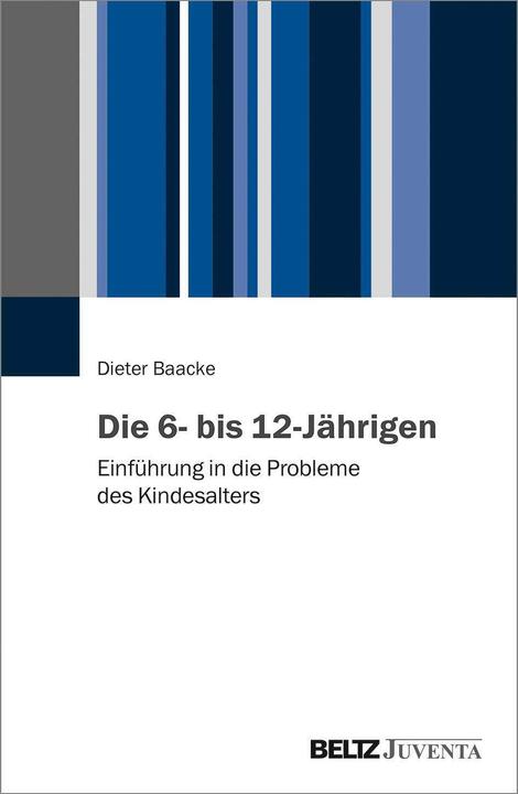 Produktbild Die 6- bis 12-Jährigen (Deutsch, Dieter Baacke, 2018)