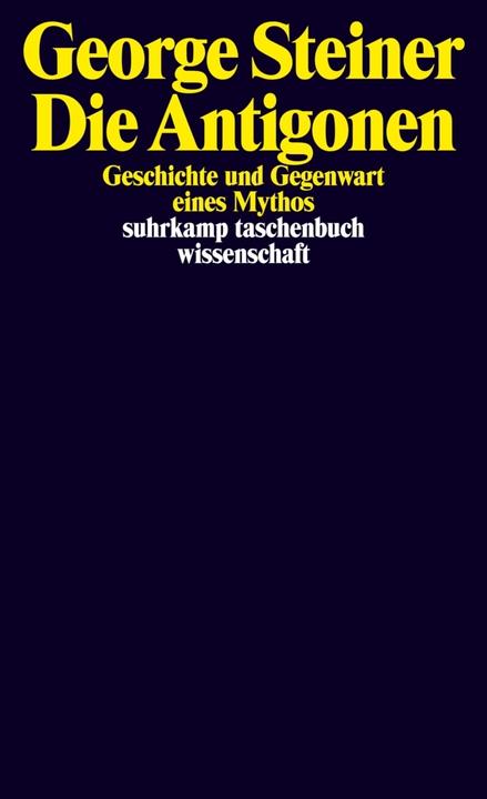 Produktbild Schriften 04. Die Antigonen (Deutsch, George Steiner, 2014)