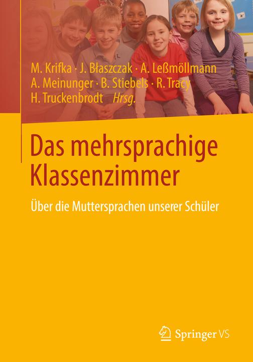 Produktbild Das mehrsprachige Klassenzimmer (Deutsch, Annette Lessmöllmann, Hubert Truckenbrodt, Rosemarie Tracy, Barbara Stiebels, Manfred Krifka, Joanna Blaszczak, André Meinunger, 2014)